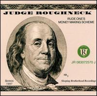 Judge Roughneck - Rude One's Money Making Scheme lyrics