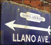 Darryl Lee Rush - Llano Avenue lyrics