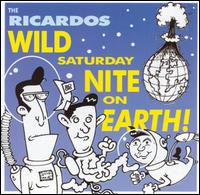 The Ricardos - Wild Saturday Night on Earth lyrics