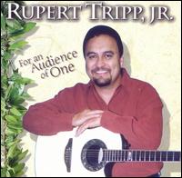 Rupert Tripp, Jr. - For an Audience of One [live] lyrics