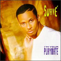 Suave' - I'm Your Playmate lyrics