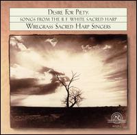 Wiregrass Sacred Harp Singers - Desire for Piety: Songs From B.F. White Sacred Harp lyrics