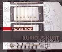 Kurious Kurt and the ZugZug-Club - Far East Man lyrics