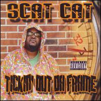 Scat Cat - Tickin out Da Frame lyrics