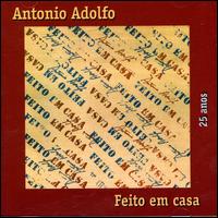 Antonio Adolfo - Feito Em Casa: 25 Aos lyrics