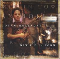 Ryan Holladay - New Kid in Town lyrics