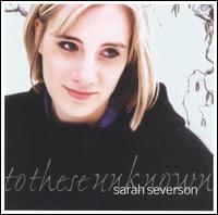Sarah Severson - To These Unknown lyrics