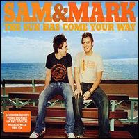 Sam & Mark - Sun Has Come Your Way lyrics