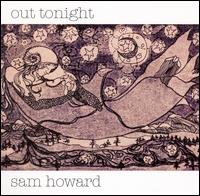 Sam Howard - Out Tonight [live] lyrics