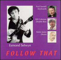 Esmond Selwyn - Follow That lyrics
