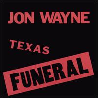 Jon Wayne - Texas Funeral lyrics