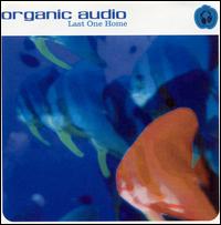 Organic Audio - Last One Home lyrics