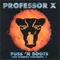 Professor X - Puss 'N Boots (The Struggle Continues...) lyrics