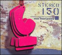 Mo' Horizons - Stereo 150 lyrics