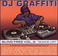 DJ Graffiti - Bling Free, Vol. 2: Wake Up! lyrics
