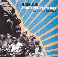 Bigg Jus - Poor People's Day lyrics