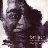 Fat Jon - The Ample Soul Physician: Afterthought lyrics