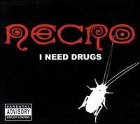 Necro - I Need Drugs lyrics