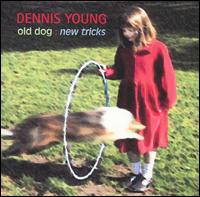 Dennis Young - Old Dog, New Tricks lyrics