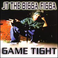 JT the Bigga Figga - Game Tight lyrics