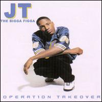 JT the Bigga Figga - Operation Takeover lyrics