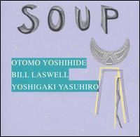 Otomo Yoshihide - Soup lyrics