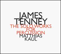 James Tenney - The Solo Works for Percussion lyrics