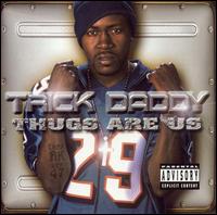 Trick Daddy - Thugs Are Us lyrics