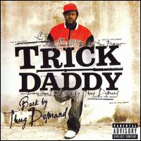 Trick Daddy - Back by Thug Demand lyrics