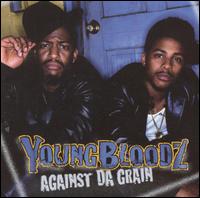 YoungBloodZ - Against Da Grain lyrics