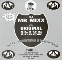 Mr. Mixx - Nasty, Controversial and Unauthorized, Vol. 1 lyrics