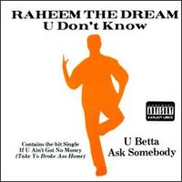 Raheem - U Don't Know U Betta Ask Somebody lyrics