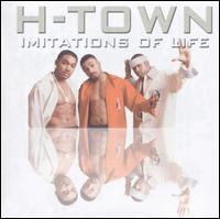 H-Town - Imitations of Life lyrics