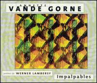 Annette Vande Gorne - Impalpables lyrics