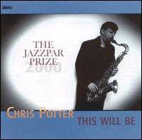 Chris Potter - This Will Be: The Jazzpar Prize [live] lyrics