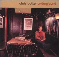 Chris Potter - Underground lyrics