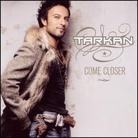 Tarkan - Come Closer lyrics