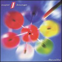 Super J Lounge - Finally lyrics