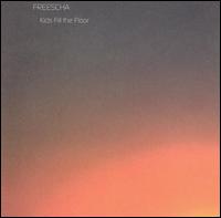 Freescha - Kids Fill the Floor lyrics
