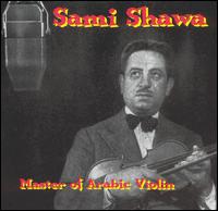 Sami Shawa - Master of Arabic Violin lyrics