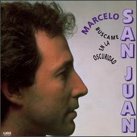 Marcelo San Juan - Buscame En La Oscuridad lyrics