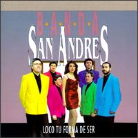 Banda San Andres - Loco Tu Forma De Ser lyrics