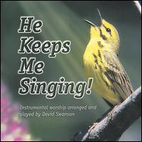 David Swanson - He Keeps Me Singing lyrics