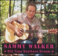 Sammy Walker - Old Time Southern Dream lyrics