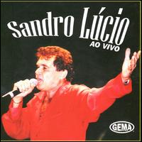 Sandro Lucio - Ao Vivo [live] lyrics