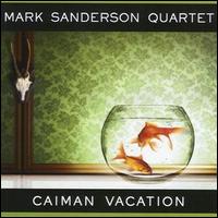Mark Sanderson - Caiman Vacation lyrics