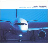 Alex Santer - Trippin' (In a Twisted World) lyrics