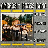 Ambrosia Brass Band - Walking Through the Streets of the City lyrics