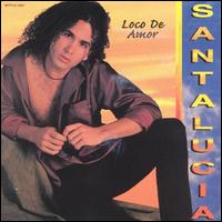 Santa Lucia - Loco de Amor lyrics