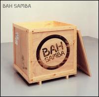 Bah Samba - Bah Samba lyrics